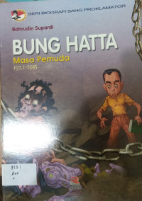 Image of BUNG HATTA Masa Pemuda 1921-1935